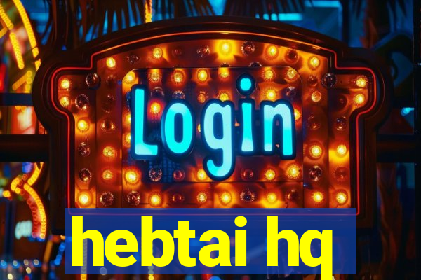 hebtai hq